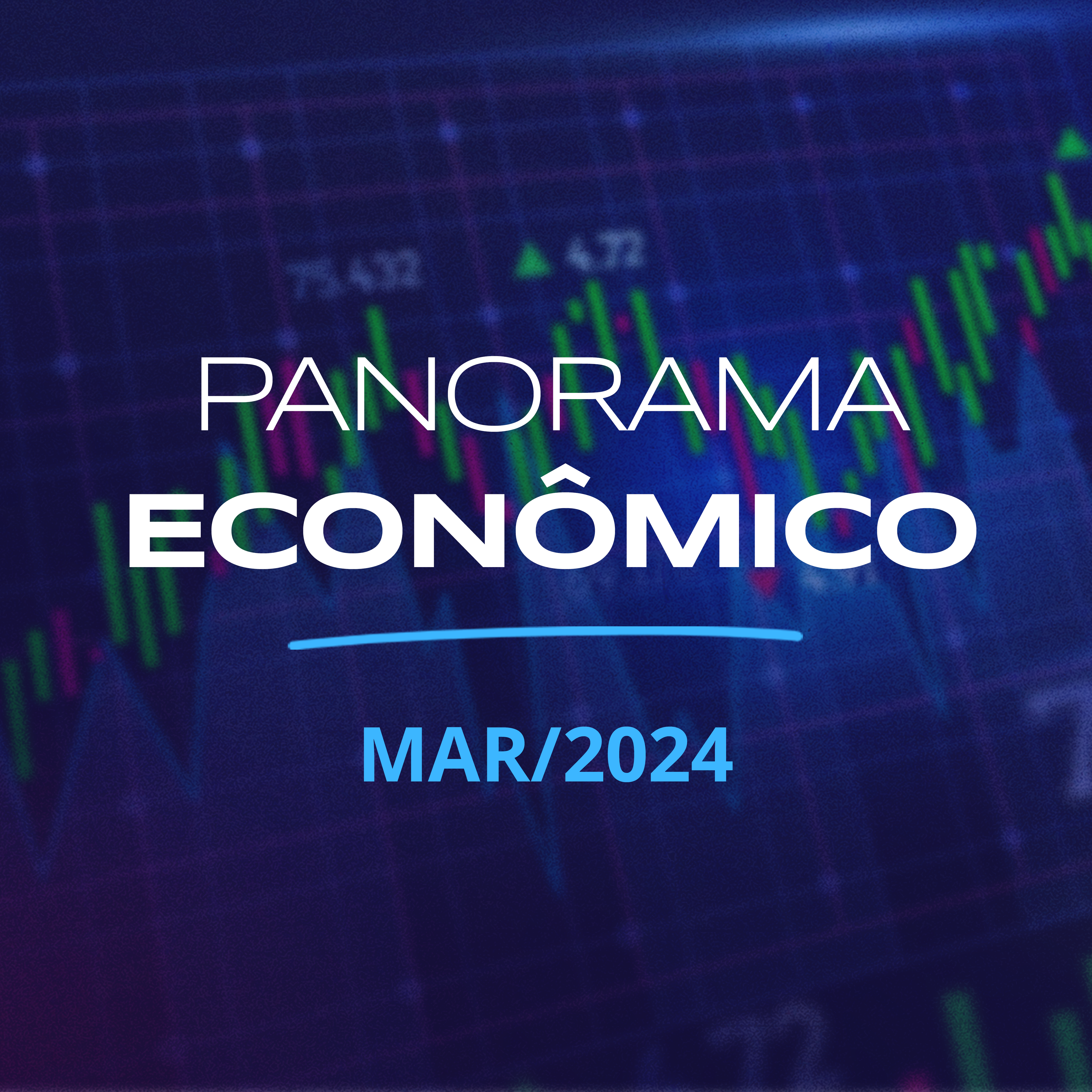 Panorama Econômico – Mar/24